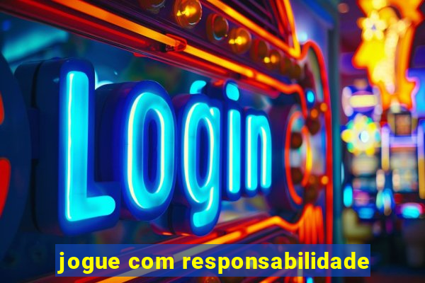 jogue com responsabilidade